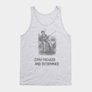 Stay focused and determined Tank Top